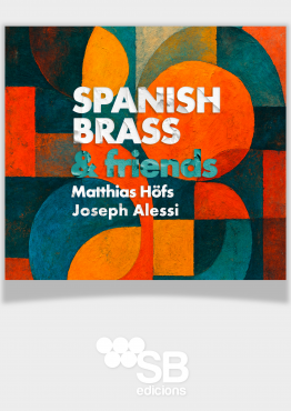 Spanish Brass & friends - Matthias Höfs y Joseph Alessi