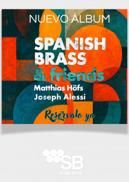 Spanish Brass & friends - Matthias Höfs y Joseph Alessi - PREVENTA